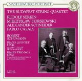 Pablo Casals / Rudolf Serkin / The Budapest String Quartet - Schumann - Piano Quintet Op. 44; Piano Trio No. 1 Op. 63
