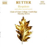 Timothy Brown / Choir of Clare College, Cambridge - Rutter - Requiem (and other Sacred Music)