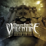 Bullet For My Valentine - Scream Aim Fire