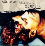 Carcass - Wake Up And Smell The Carcass