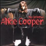 Alice Cooper - The Definitive Alice Cooper