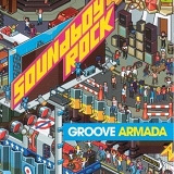 Groove Armada - Soundboy Rock - Soundboy Rock