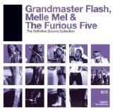 Various artists - Grandmaster Flash, Melle Mel & The Furious Five: The Definitive Groove Collection