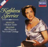 Kathleen Ferrier - Mahler - 3 Ruckert Lieder; Brahms - Alto Rhapsody, Vier ernste Gesange