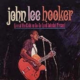 John Lee Hooker - Live At The Café Au Go-Go (And Soledad Prison) [Re-Issue]