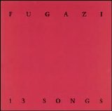 Fugazi - 13 Songs