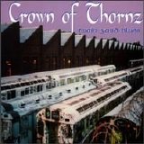 Crown of Thornz - Train Yard Blues