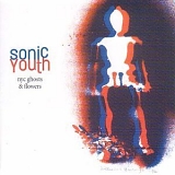 Sonic Youth - NYC Ghosts and Flowers