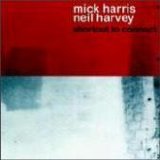 Mick Harris & Neil Harvey - Shortcut To  Connect
