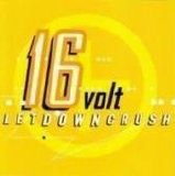 16 Volt - Letdowncrush