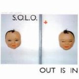 S.O.L.O. - Out Is In