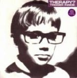 Therapy? - Trigger Inside