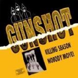 Gunshot - Killing Season/Nobody Move!
