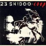 23 Skidoo - Coup