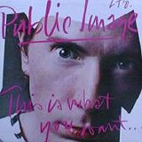 Public Image Limited - This Is What You Want... This Is What You Get