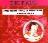 The Fall - (We Wish You) A Protein Christmas