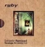 Ruby - Salt Peter : Remixed (Revenge, The Sweetest Fruit)