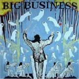 Big Business - Head for the Shallow