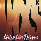 INXS - Listen Like Thieves