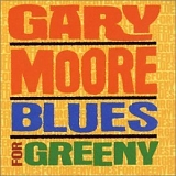 Moore, Gary - Blues For Greeny