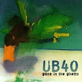 UB40 - Guns In The Ghetto