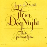 Three Dog Night - Joy To The World: Their Greatest Hits