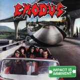 Exodus - Impact Is Imminent