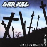 Overkill - From The Underground And Below