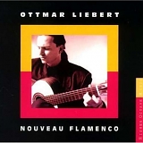 Ottmar Liebert - Nouveau Flamenco