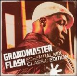 Grandmaster Flash - Essential Mix: Classic Edition