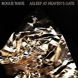 Rogue Wave - Asleep at Heaven's Gate