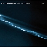John Abercrombie - The Third Quartet