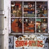 Show of Hands - Roots The Best of Show of Hands
