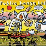 Public Image Ltd - The Greatest Hits...So Far