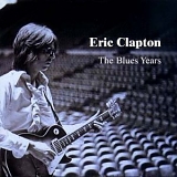Eric Clapton - The Blues Years