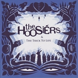 The Hoosiers - The Trick To Life.