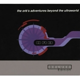 The Orb - The Orb's Adventures Beyond The Ultraworld (Deluxe Edition)