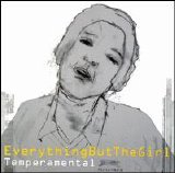 Everything But The Girl - Temperamental