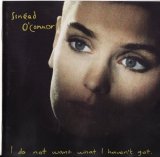Sinead O'Connor - I Do Not Want What I Haven't Got