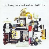 Bo Kaspers Orkester - Hittills