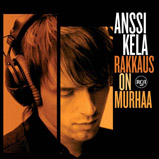 Anssi Kela - Rakkaus on murhaa