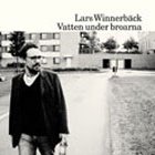 Lars WinnerbÃ¤ck - Vatten under broarna