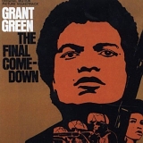 Grant Green - The Final Comedown