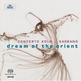 sarband & concerto köln - Dream of the Orient