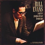 Bill Evans - You're Gonna Hear From Me