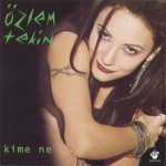 özlem tekin - Kime Ne
