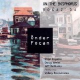 önder focan - On The Bosphorus - Bogaz'da