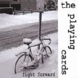 The Playing Cards - Fight Forward