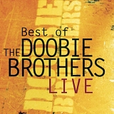 The Doobie Brothers - Best Of The Doobie Brothers Live [ENHANCED CD]