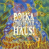 Various artists - Polka Comes To Your Haus!